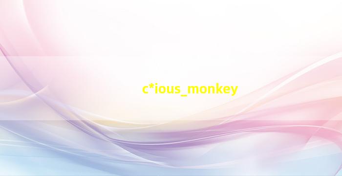 C*
ious Monkey