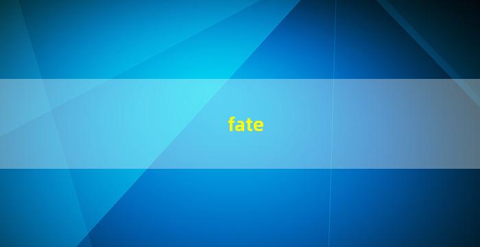 fate