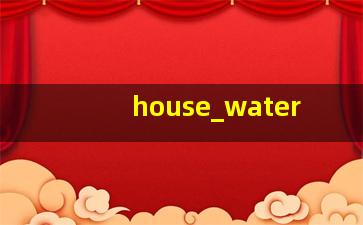 house_water