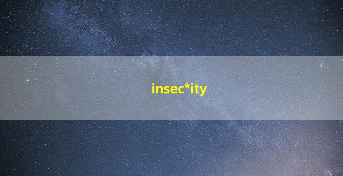 Insec*
ity